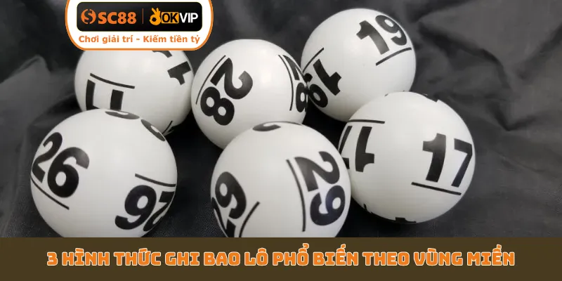 3 hình thức ghi bao lô phổ biến theo vùng miền