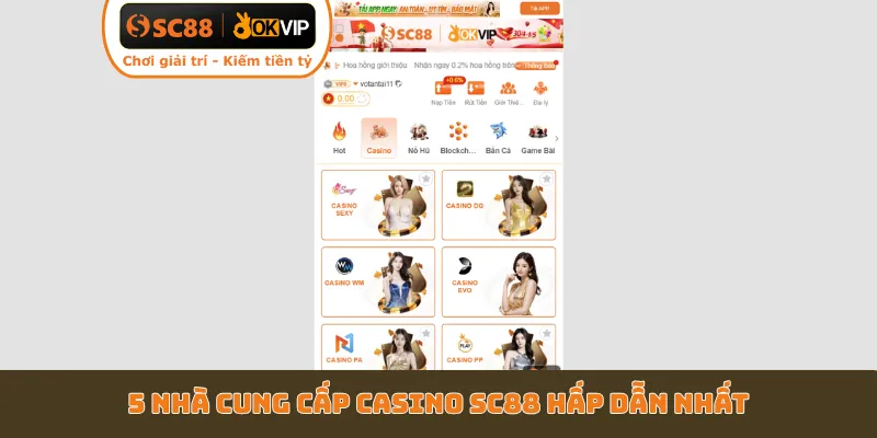 5 nhà cung cấp Casino SC88 hấp dẫn nhất