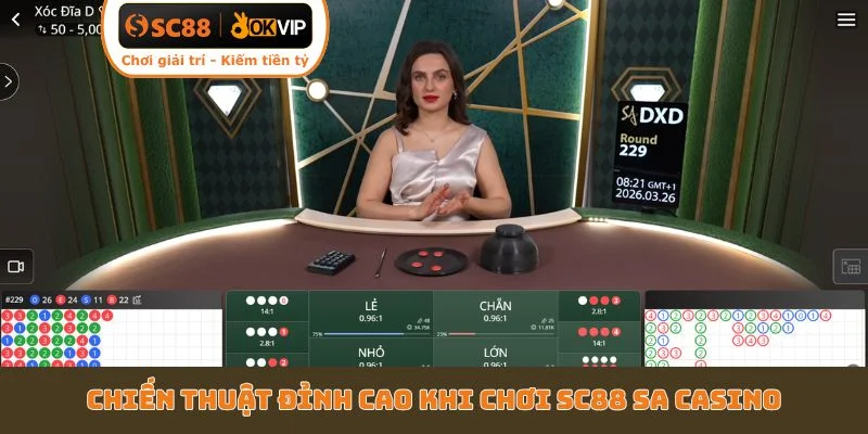 Chiến thuật đỉnh cao khi chơi SC88 SA Casino
