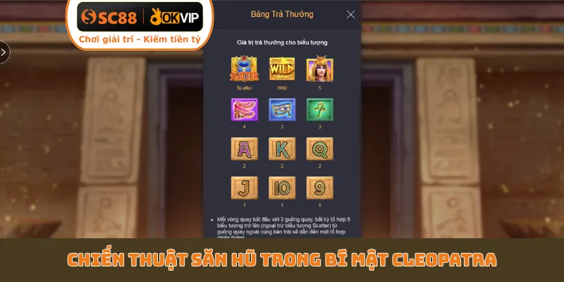 Chiến thuật săn hũ trong bí mật Cleopatra