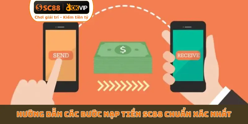 Hướng dẫn các bước nạp tiền SC88 chuẩn xác nhất