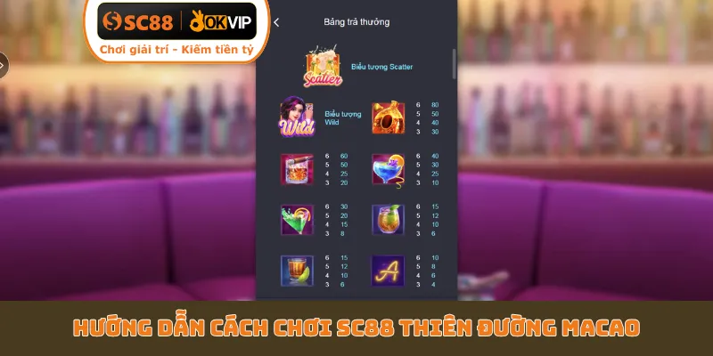 Hướng dẫn cách chơi SC88 Thiên Đường Macao