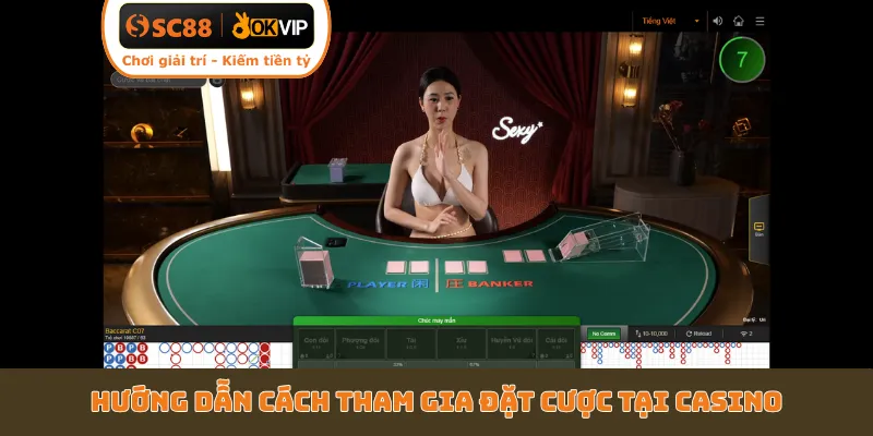 Hướng dẫn cách tham gia đặt cược tại casino
