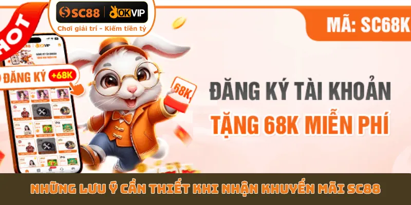 Những lưu ý cần thiết khi nhận khuyến mãi SC88