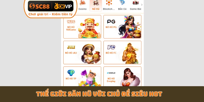 Thế giới săn hũ với chủ đề siêu hot