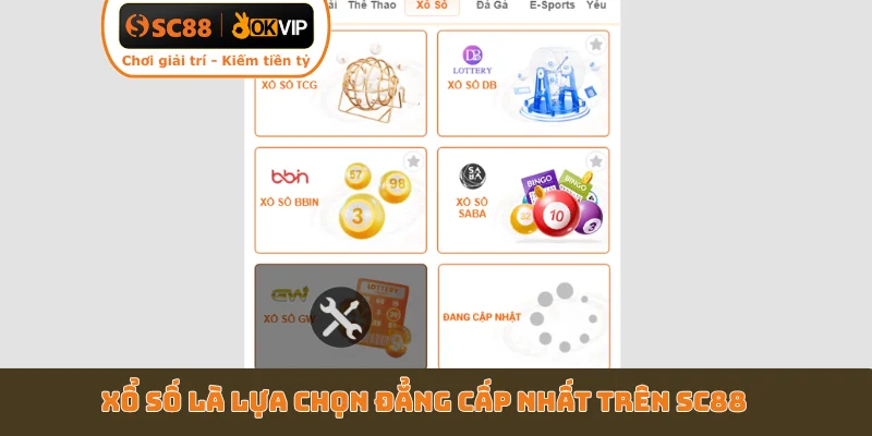 Xổ số là lựa chọn đẳng cấp nhất trên SC88